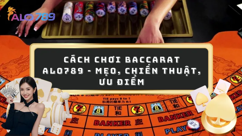 Cách chơi baccarat