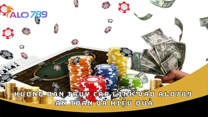 Hướng dẫn truy cập link vào ALO789 an toàn và hiệu quả