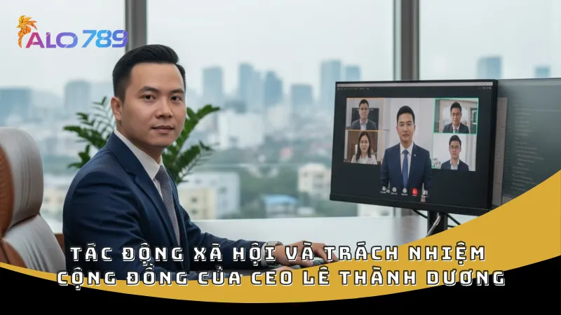 Tác động xã hội và trách nhiệm cộng đồng của CEO Lê Thành Dương