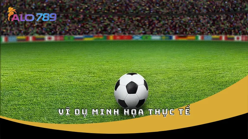 Ví dụ minh họa thực tế